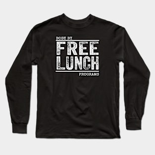 Body By FREE LUNCH Programs Long Sleeve T-Shirt